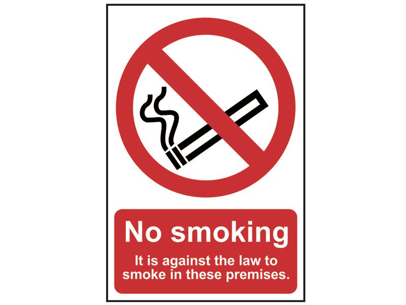 Sign: No Smoking It Is Against the Law To Smoke In These Premises